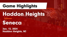 Haddon Heights  vs Seneca  Game Highlights - Jan. 13, 2024