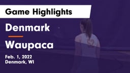 Denmark  vs Waupaca  Game Highlights - Feb. 1, 2022