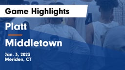 Platt  vs Middletown  Game Highlights - Jan. 3, 2023