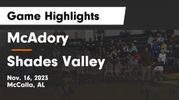 McAdory  vs Shades Valley  Game Highlights - Nov. 16, 2023