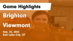 Brighton  vs Viewmont  Game Highlights - Feb. 22, 2022