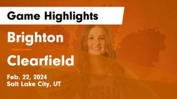 Brighton  vs Clearfield  Game Highlights - Feb. 22, 2024