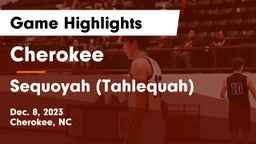 Cherokee  vs Sequoyah (Tahlequah)  Game Highlights - Dec. 8, 2023