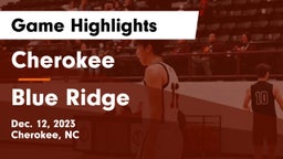 Cherokee  vs Blue Ridge Game Highlights - Dec. 12, 2023