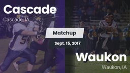 Matchup: Cascade  vs. Waukon  2017