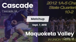 Matchup: Cascade  vs. Maquoketa Valley  2018