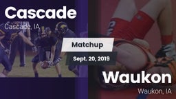 Matchup: Cascade  vs. Waukon  2019