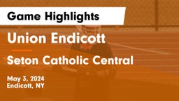 Union Endicott vs Seton Catholic Central  Game Highlights - May 3, 2024
