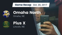 Recap: Omaha North  vs. Pius X  2017