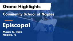 Community School of Naples vs Episcopal  Game Highlights - March 16, 2023