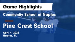 Community School of Naples vs Pine Crest School Game Highlights - April 4, 2023