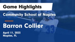 Community School of Naples vs Barron Collier  Game Highlights - April 11, 2023