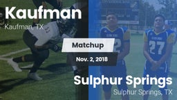 Matchup: Kaufman  vs. Sulphur Springs  2018