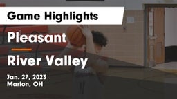 Pleasant  vs River Valley  Game Highlights - Jan. 27, 2023