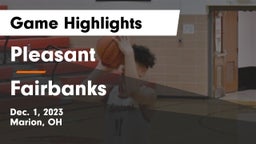 Pleasant  vs Fairbanks  Game Highlights - Dec. 1, 2023