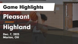 Pleasant  vs Highland  Game Highlights - Dec. 7, 2023