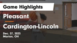 Pleasant  vs Cardington-Lincoln  Game Highlights - Dec. 27, 2023