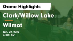 Clark/Willow Lake  vs Wilmot  Game Highlights - Jan. 22, 2022