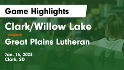 Clark/Willow Lake  vs Great Plains Lutheran  Game Highlights - Jan. 16, 2023