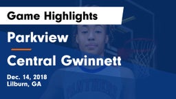 Parkview  vs Central Gwinnett  Game Highlights - Dec. 14, 2018