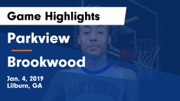 Parkview  vs Brookwood  Game Highlights - Jan. 4, 2019
