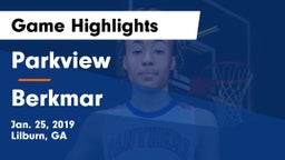 Parkview  vs Berkmar  Game Highlights - Jan. 25, 2019