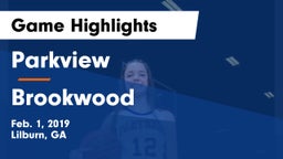 Parkview  vs Brookwood  Game Highlights - Feb. 1, 2019