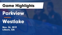 Parkview  vs Westlake  Game Highlights - Nov. 26, 2019
