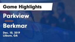 Parkview  vs Berkmar  Game Highlights - Dec. 10, 2019