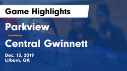 Parkview  vs Central Gwinnett  Game Highlights - Dec. 13, 2019