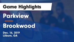 Parkview  vs Brookwood  Game Highlights - Dec. 16, 2019