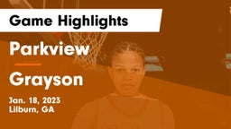 Parkview  vs Grayson  Game Highlights - Jan. 18, 2023