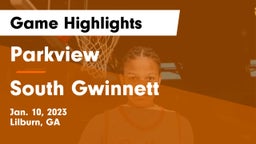 Parkview  vs South Gwinnett  Game Highlights - Jan. 10, 2023