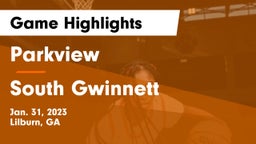 Parkview  vs South Gwinnett  Game Highlights - Jan. 31, 2023