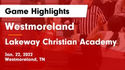 Westmoreland  vs Lakeway Christian Academy Game Highlights - Jan. 22, 2022
