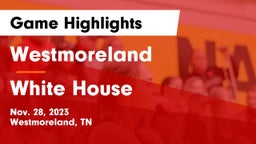 Westmoreland  vs White House  Game Highlights - Nov. 28, 2023