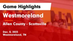 Westmoreland  vs Allen County - Scottsville  Game Highlights - Dec. 8, 2023