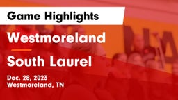 Westmoreland  vs South Laurel  Game Highlights - Dec. 28, 2023