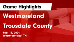Westmoreland  vs Trousdale County  Game Highlights - Feb. 19, 2024