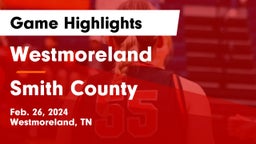 Westmoreland  vs Smith County  Game Highlights - Feb. 26, 2024