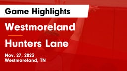 Westmoreland  vs Hunters Lane  Game Highlights - Nov. 27, 2023