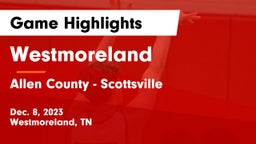 Westmoreland  vs Allen County - Scottsville  Game Highlights - Dec. 8, 2023