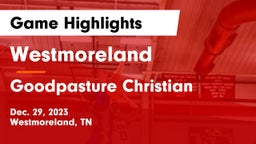 Westmoreland  vs Goodpasture Christian  Game Highlights - Dec. 29, 2023