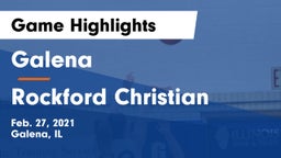 Galena  vs Rockford Christian  Game Highlights - Feb. 27, 2021