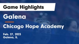 Galena  vs Chicago Hope Academy  Game Highlights - Feb. 27, 2023