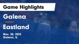 Galena  vs Eastland  Game Highlights - Nov. 30, 2023