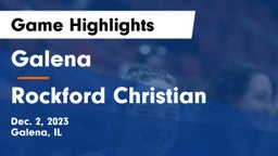 Galena  vs Rockford Christian  Game Highlights - Dec. 2, 2023
