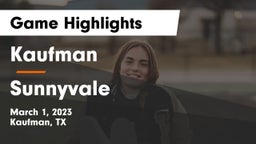 Kaufman  vs Sunnyvale  Game Highlights - March 1, 2023