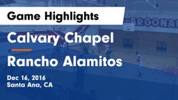 Calvary Chapel  vs Rancho Alamitos  Game Highlights - Dec 16, 2016