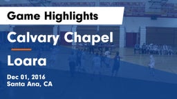 Calvary Chapel  vs Loara  Game Highlights - Dec 01, 2016